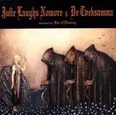 Julie Laughs Nomore : De Tveksamma & Julie Laughs No More